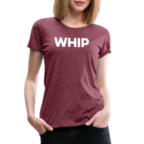 Whip solid white - Women's Premium T-Shirt