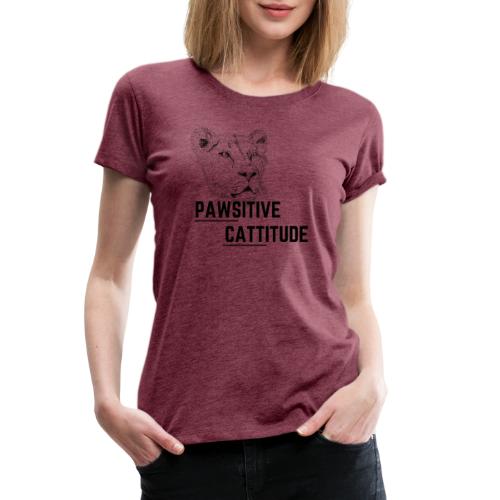 Pawsitive Cattitude Lioness - Women's Premium T-Shirt