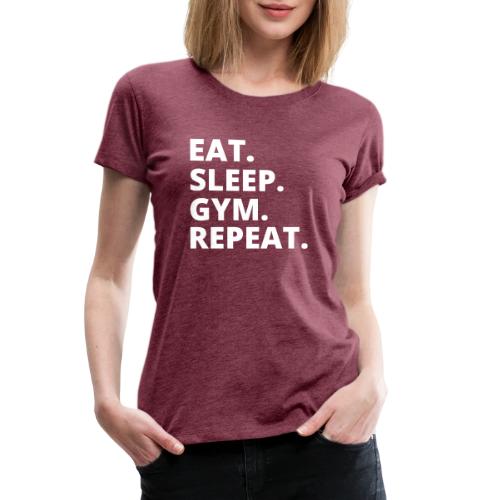 Eat Sleep Gym - Fitness Apparel & Workout Merch - Women's Premium T-Shirt