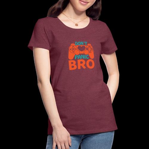Don't Panic Bro! Heart Gamer - Women's Premium T-Shirt