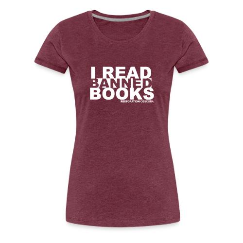 RO I Read Banned Books - Women's Premium T-Shirt