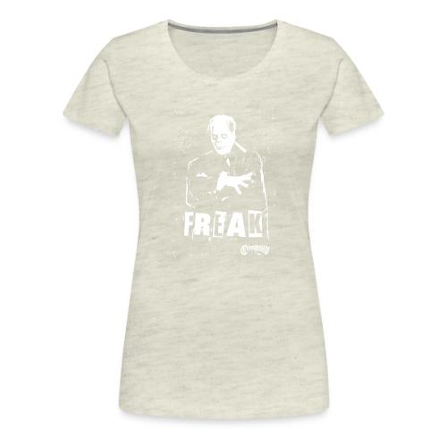 FREAK - Women's Premium T-Shirt