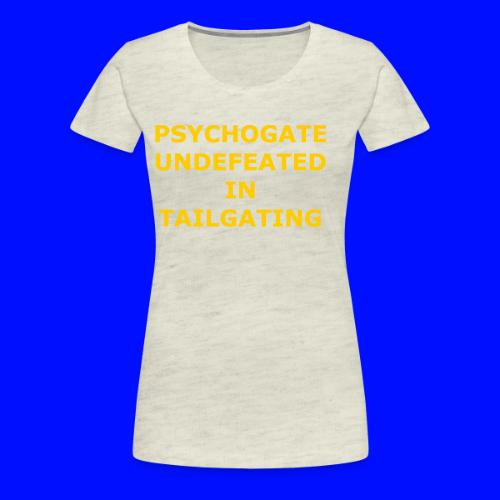 Undefeated In Tailgating - Women's Premium T-Shirt