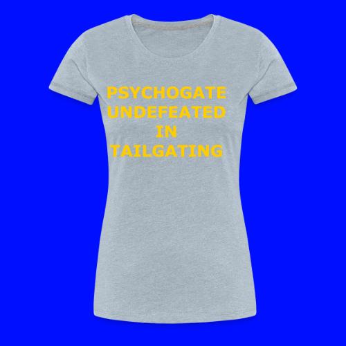 Undefeated In Tailgating - Women's Premium T-Shirt