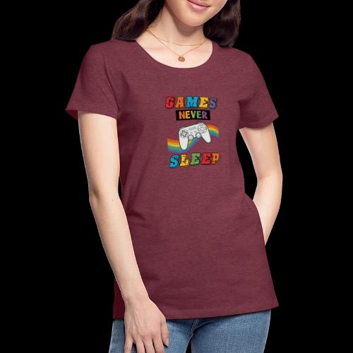 Games Never Sleep Rainbow - Women's Premium T-Shirt