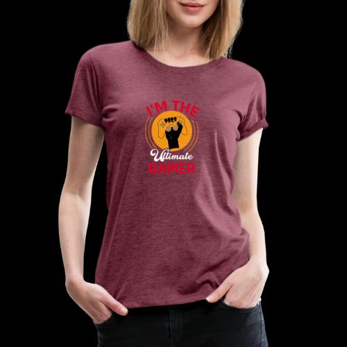 I'm The Ultimate Gamer - Women's Premium T-Shirt