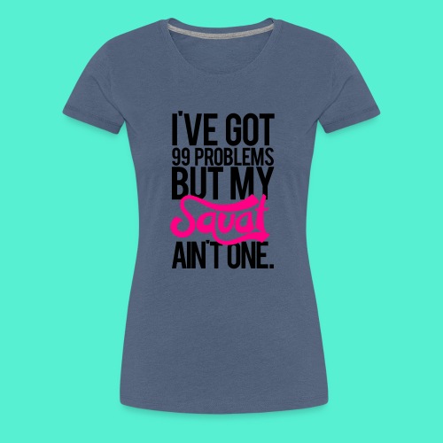 Squat Aint One Gym Motivation - Women's Premium T-Shirt