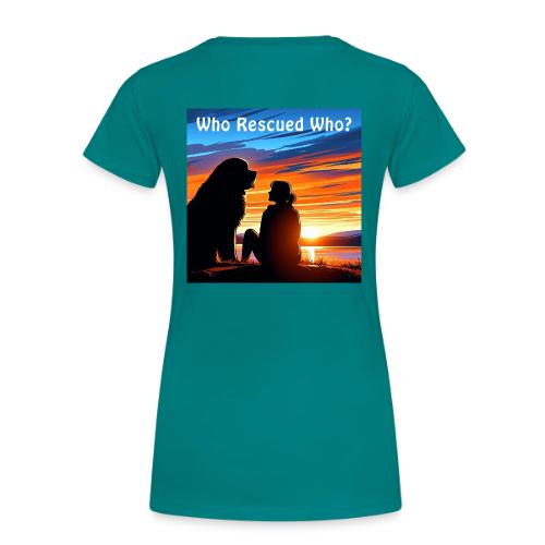 Who Rescued Who - Summer Edition - Women's Premium T-Shirt