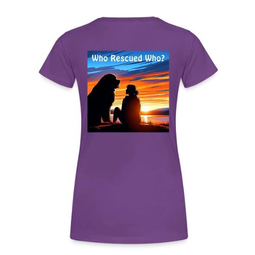 Who Rescued Who - Summer Edition - Women's Premium T-Shirt