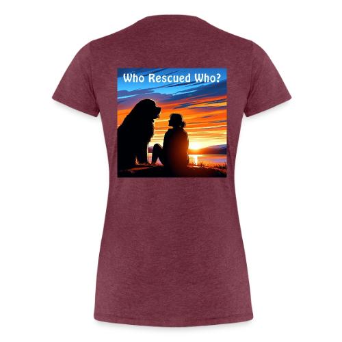 Who Rescued Who - Summer Edition - Women's Premium T-Shirt