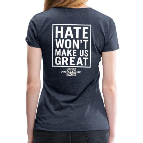Hate (white, back-facing) - Women's Premium T-Shirt