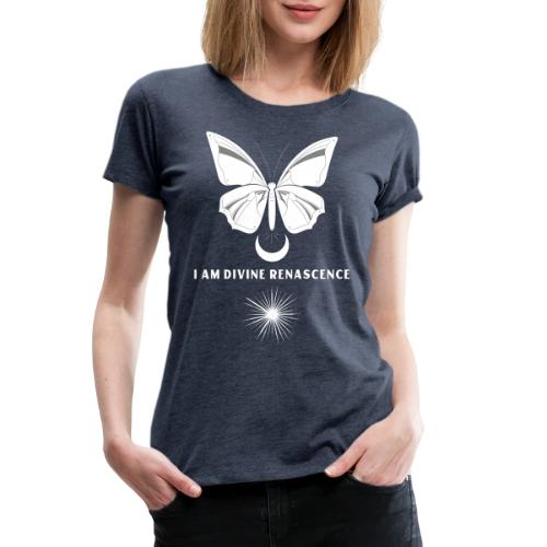 I Am Divine Renascence - Women's Premium T-Shirt