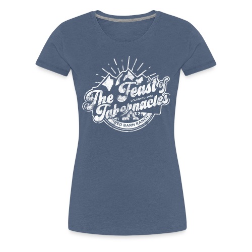 Feast of Tabernacles 2022 - Women's Premium T-Shirt