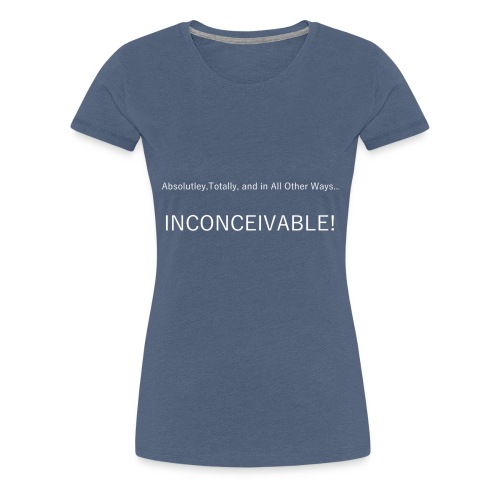 INCONCEIVABLE - Women's Premium T-Shirt