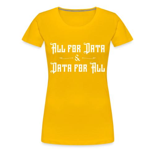 All for Data, Data for All (dark) - Women's Premium T-Shirt