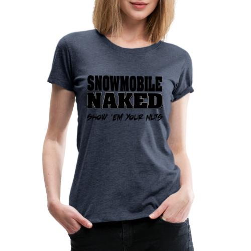 Snowmobile Naked - Women's Premium T-Shirt
