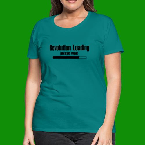 Revolution Loading - Women's Premium T-Shirt