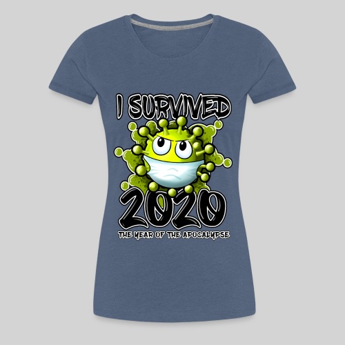 I Survived 2020 - Women's Premium T-Shirt