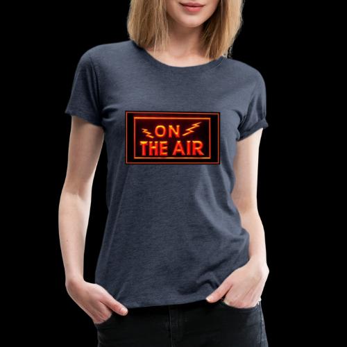 On the Air Neon Radio Sign - Women's Premium T-Shirt