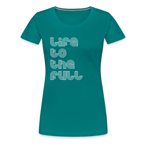 Full Life White - Women's Premium T-Shirt