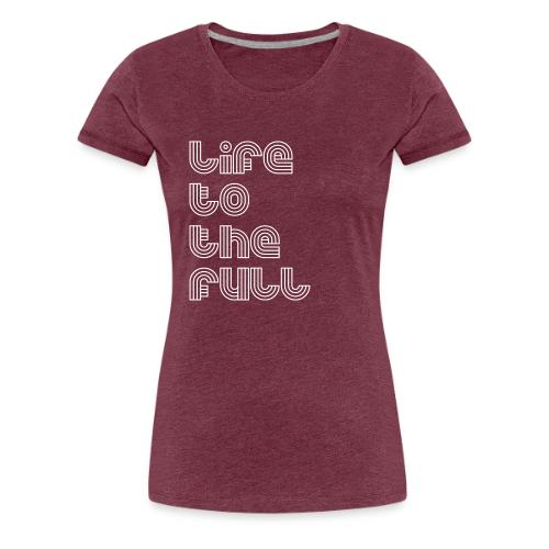Full Life White - Women's Premium T-Shirt