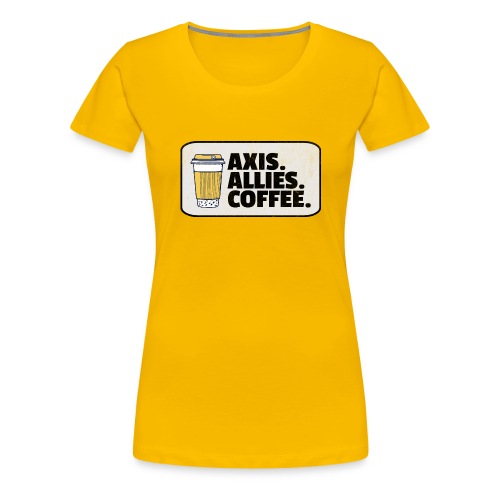 Axis. Allies. Coffee. (v2.0) - Women's Premium T-Shirt