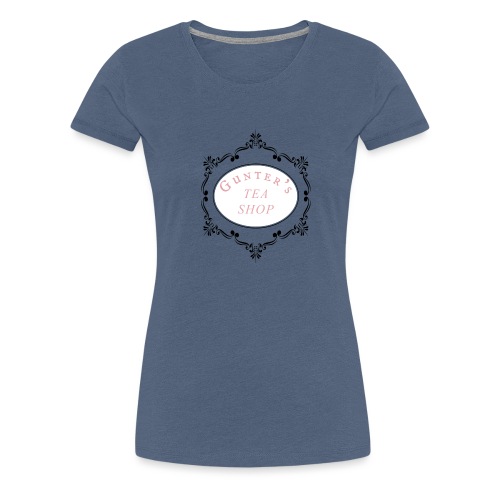 Gunter s Tea Shop - Women's Premium T-Shirt