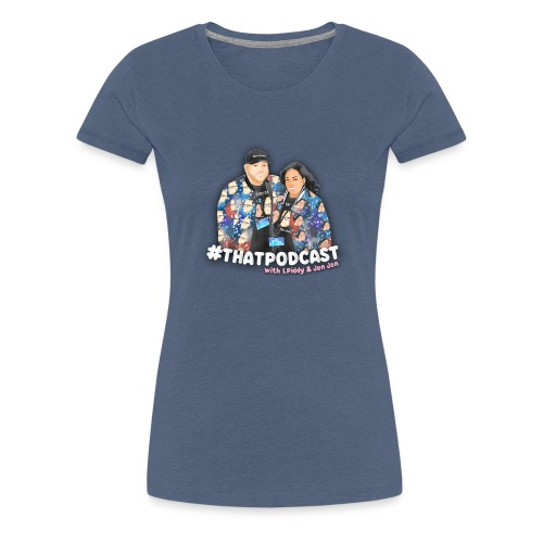 That Podcast 2022 - Women's Premium T-Shirt