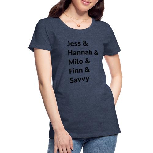 Jess & Hannah & Milo (black font) - Women's Premium T-Shirt