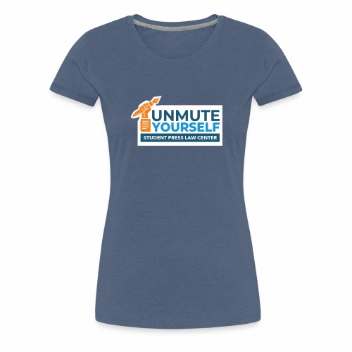 Unmute Yourself! - Women's Premium T-Shirt