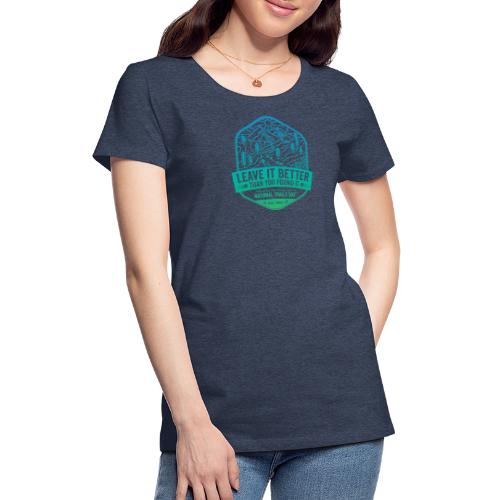 Leave It Better - Women's Premium T-Shirt