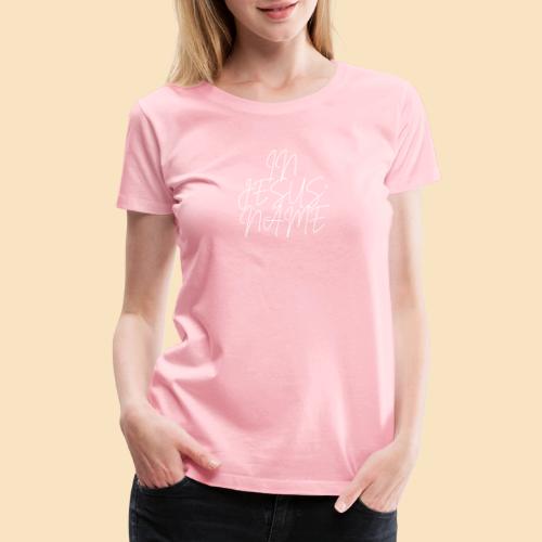 IN JESUS NAME - Women's Premium T-Shirt