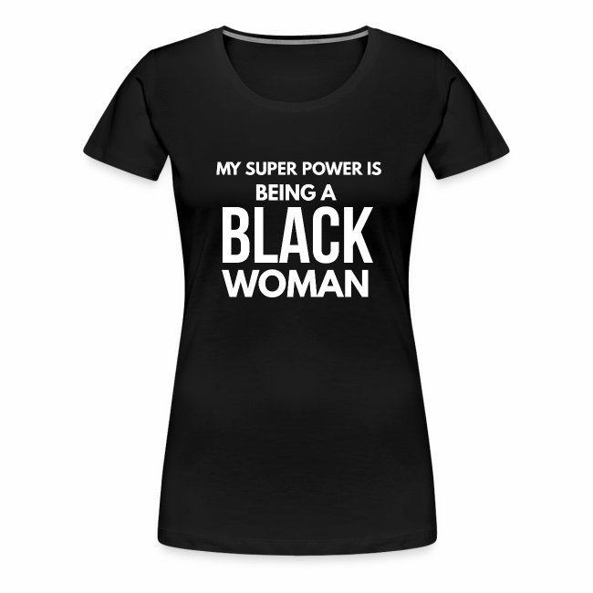 My Super Power... Black Woman