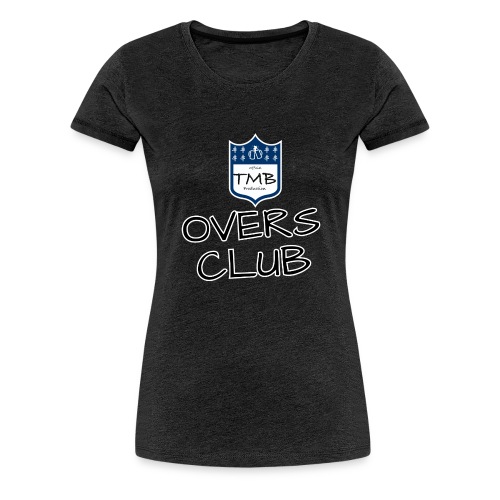 Overs Club - Women's Premium T-Shirt