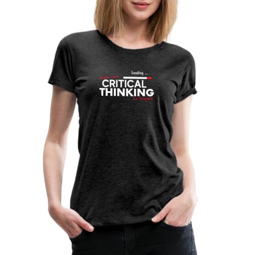 Critical Thinking in Progress 2 - Women's Premium T-Shirt