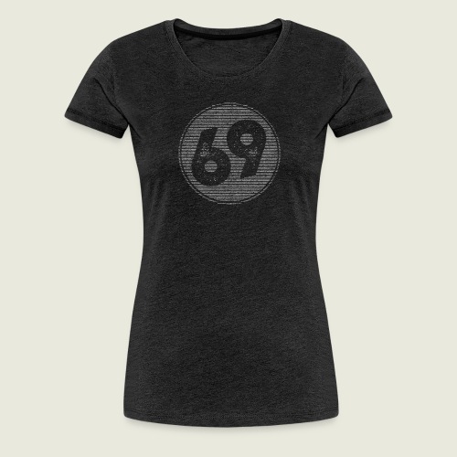 Vintage Retro Number 69 Graphic 6️⃣9️⃣ - Women's Premium T-Shirt
