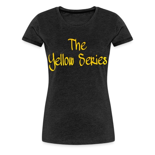 The Yellow Series - Women's Premium T-Shirt