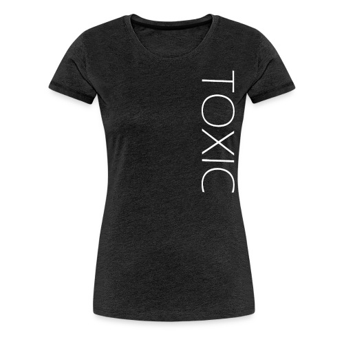 toxic text white - Women's Premium T-Shirt