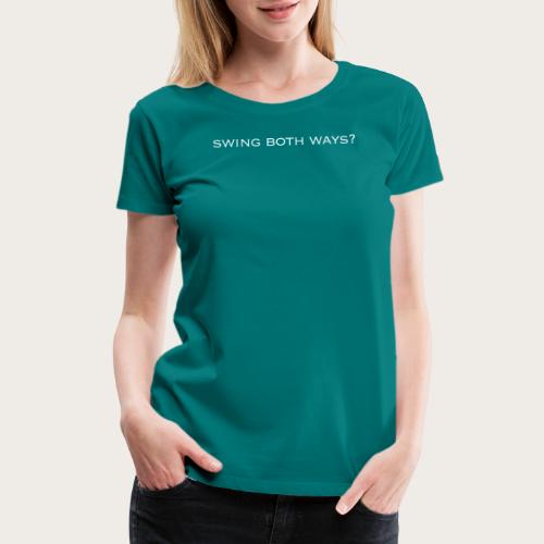 swingboth white - Women's Premium T-Shirt