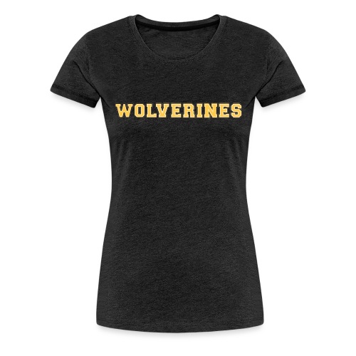 Go Wolverines! - Women's Premium T-Shirt