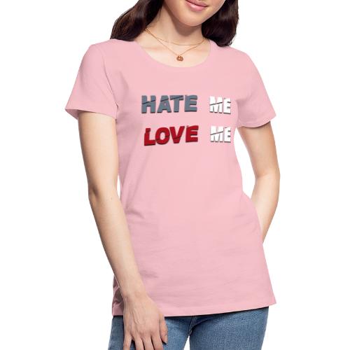 Hate Me Love Me [Album Merch] - Women's Premium T-Shirt