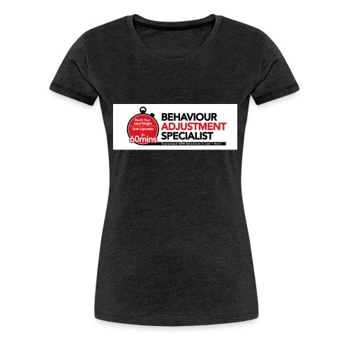 Behaviour Adjustment Specialist - Women's Premium T-Shirt