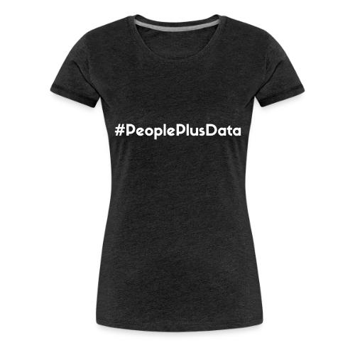 #PeoplePlusData (dark) - Women's Premium T-Shirt