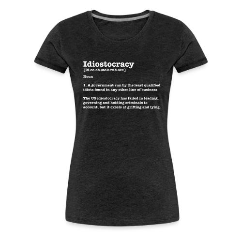 Definition - Idiostocracy - Women's Premium T-Shirt