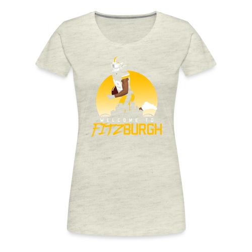 Welcome to Fitzburgh - Women's Premium T-Shirt