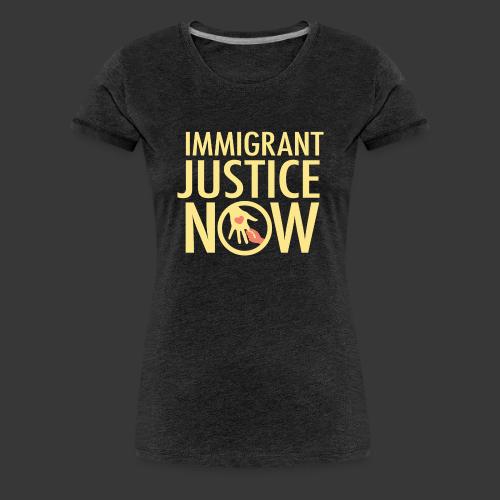 Immigrant Justice Now - Women's Premium T-Shirt