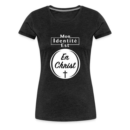 Mon Identité est En Christ - T-shirt premium pour femmes