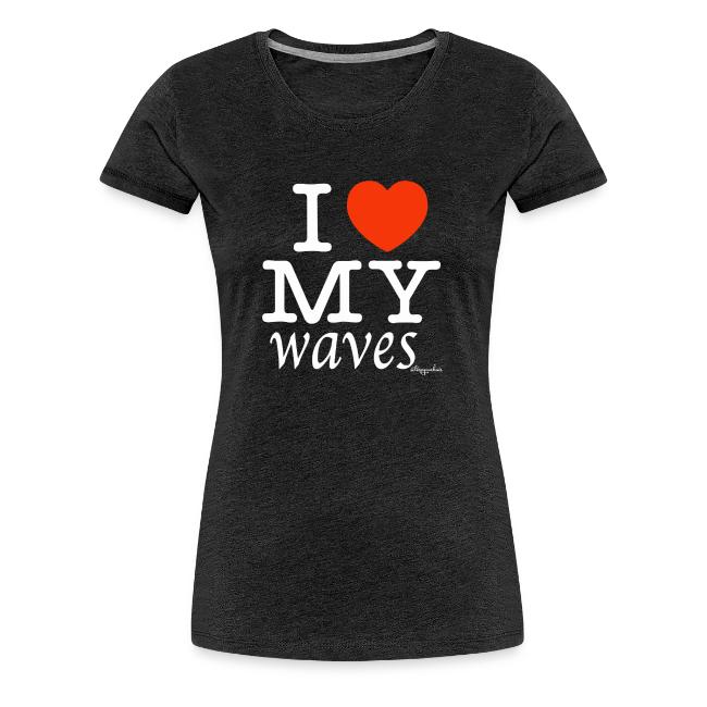 I LOVE MY WAVES (white text design)