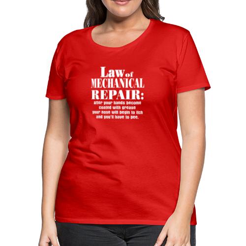 Law of Mechanical Repair - Women's Premium T-Shirt