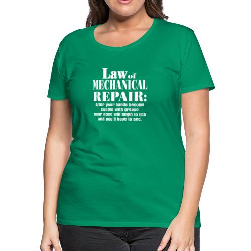 Law of Mechanical Repair - Women's Premium T-Shirt